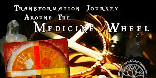 Transformational Journey Around The Medicine Wheel - Shamanic Series