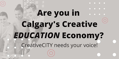 Calgary's Creative Education Economy Workshop with Leah Naicken