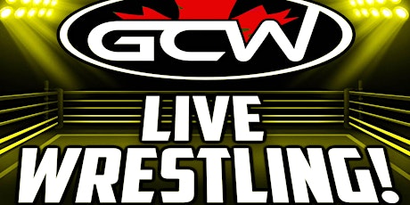 GCW : COLD SNAP 2022 :  CHARITY LIVE WRESTLING EVENT : OSHAWA