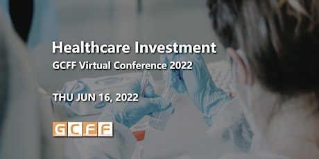 GCFF Virtual Conference 2022 – Healthcare Investment entradas