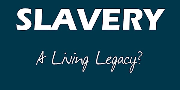 Slavery: A Living Legacy?