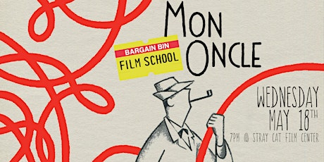 Bargain Bin Film School: MON ONCLE! tickets