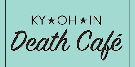 KY • OH • IN Death Cafe primary image