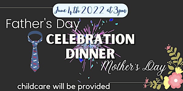Mothers and Fathers Day Dinner Celebration