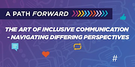 The ART of Inclusive Communication – Navigating Differing Perspectives