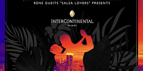 Salsa Nights at Intercontinental  Hotel Downtown Miami