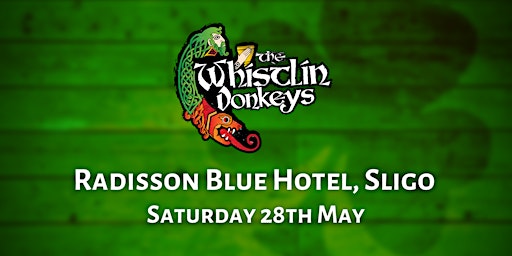 The Whistlin’ Donkeys - Radisson Blu Hotel, Sligo