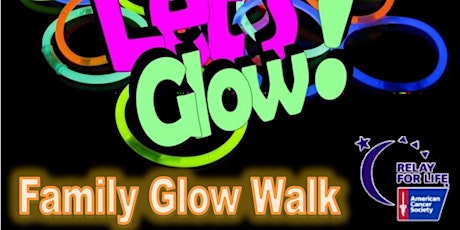 Relay For Life Family Glow Walk primary image