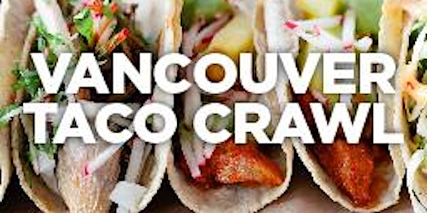 Vancouver Taco Crawl