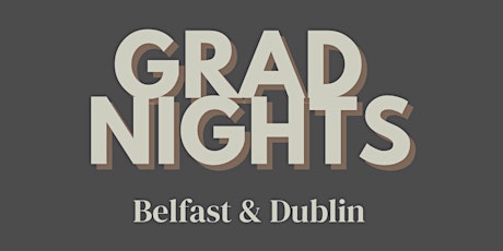 Grad Night - Dublin tickets