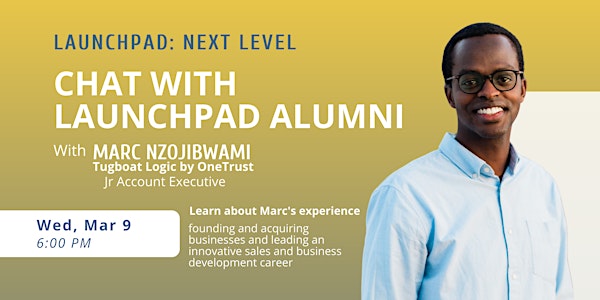 LaunchPad Next Level: Featuring Marc Nzojibwami