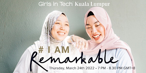 #IamRemarkable Girls in Tech KL Workshop