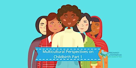 Multicultural Perspectives on Childbirth Part 1