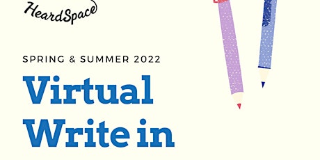 Heard Space Virtual Write In  Sessions SPRING/SUMMER 2022 tickets