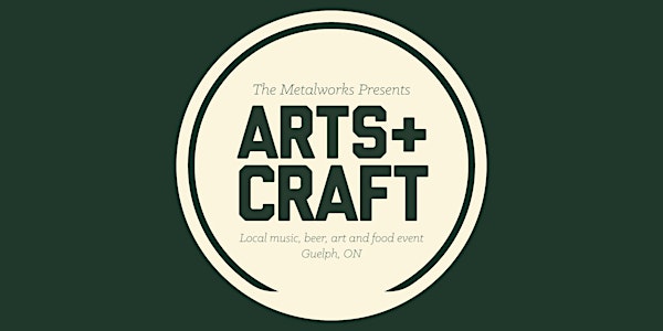 ARTS+CRAFT: Presented by The Metalworks