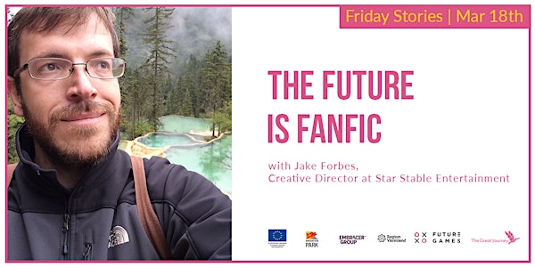 Friday Stories | The Future is Fanfic with Jake Forbes at Star Stable Ent.