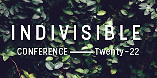 INDIVISIBLE CONFERENCE 2022
