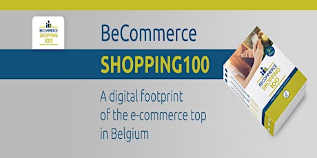 Imagen principal de Launch BeCommerce Shopping100: A digital footprint of e-commerce in Belgium