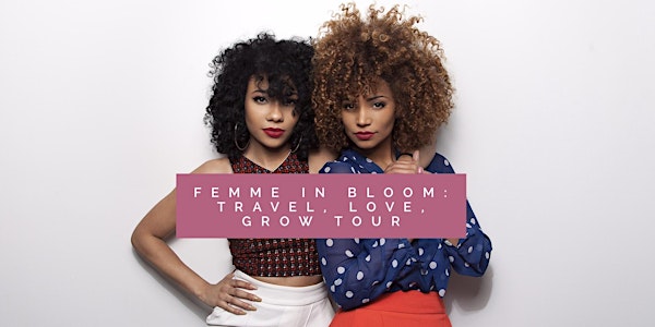 FEMME IN BLOOM: Travel, Love, Grow Tour