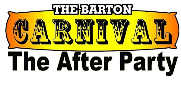 Barton Carnival - The After Party Over 18's Only