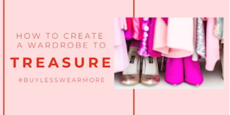 How to Create a Wardrobe to Treasure - Styling Workshop Experience primary image