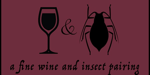 Scary Delicious: Wine + Bug Pairing