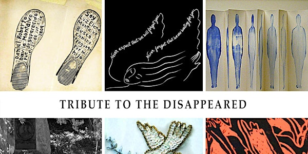"Tribute to the Disappeared” Exhibition, curated by Andrea Arroyo