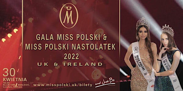 Gala Miss Polski i Miss Polski Nastolatek UK & Ireland 2022