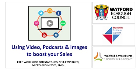 Watford | Using Video, Podcasts & Images to boost your Sales tickets
