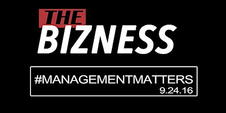 The Bizness | Management Matters Workshop! primary image