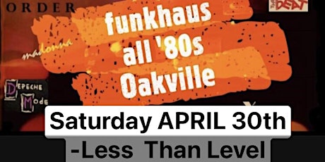 funkhaus in Oakville - all '80s dance party!  Saturday April 30th, 2022
