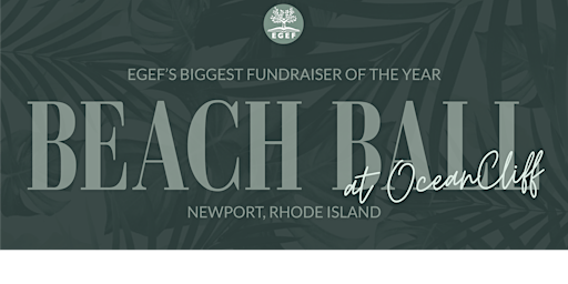 The EGEF Presents: The 5th Annual Beach Ball at OceanCliff Newport