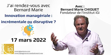 RDV avec Bernard Marie : innovation managériale, incrémentale ou disruptive