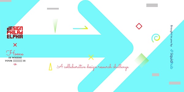DesignPhiladelphia: Home is where your ________ is.