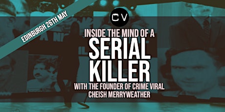 Inside The Mind Of A Serial Killer - Edinburgh