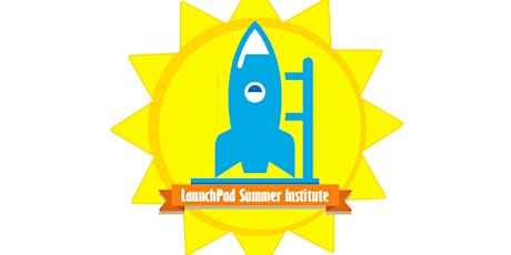 LaunchPad Summer Institute