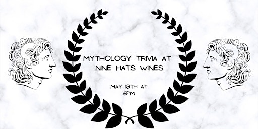 Nine Hats Wines Trivia – Mythology