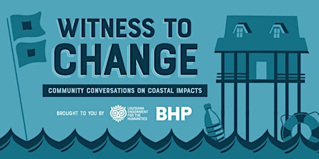 Witness to Change - Conversations on Coastal Impact tickets