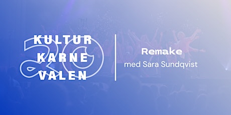 Remake med Sara Sundqvist