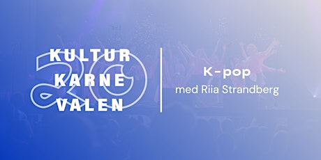Hauptbild für K-pop med Riia Strandberg