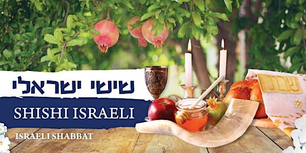 "Shishi Israeli" -שישי ישראלי  Israeli Shabbat in Las Vegas