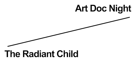 Art Doc Night - The Radiant Child primary image