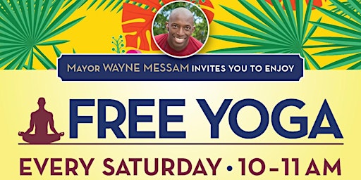 Primaire afbeelding van A Time To Heal  - FREE Yoga Saturdays hosted by Mayor Messam.2