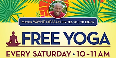 Imagem principal de A Time To Heal  - FREE Yoga Saturdays hosted by Mayor Messam.2