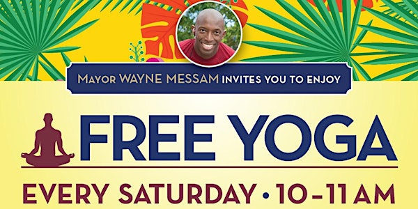 A Time To Heal  - FREE Yoga Saturdays hosted by Mayor Messam.2