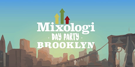 Mixologi x Brooklyn Day Party primary image