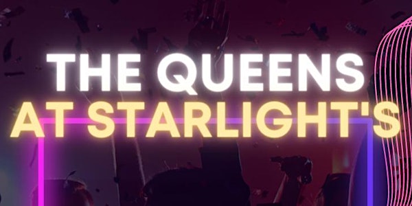 The Queens at Starlight's