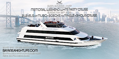 Pier Pressure SF Memorial Day Weekend Yacht Party tickets