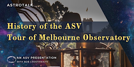 ASV Astro Talk - History Of The ASV/Melbourne Observatory Tour