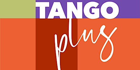 Imagen principal de TANGO PLUS: dance, performances, and  tons of joy!